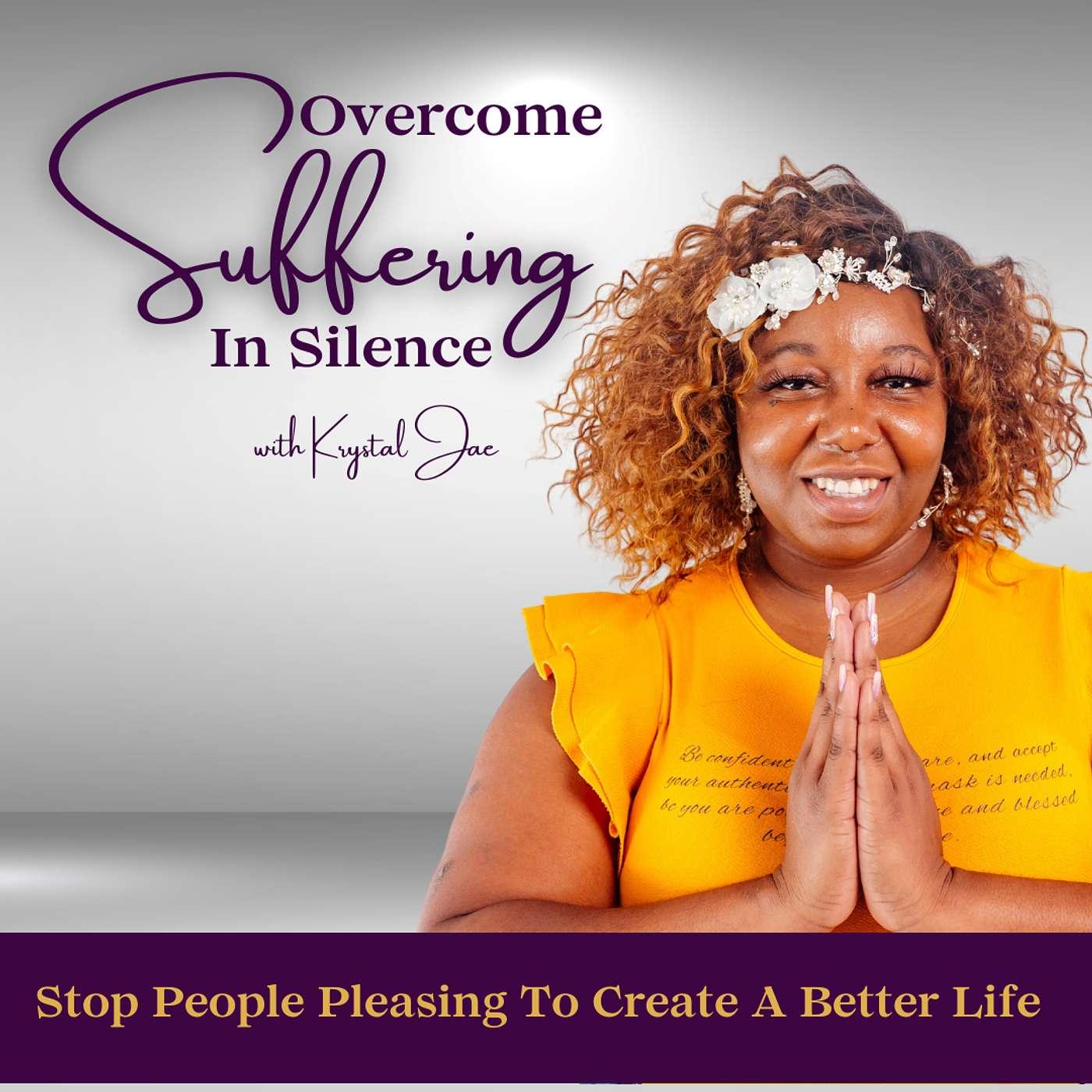 Overcome Suffering in Silence with Krystal Jae | Who Am I, Grow in Faith, Find Purpose, Mental Health, People Pleasing, Trauma Healing