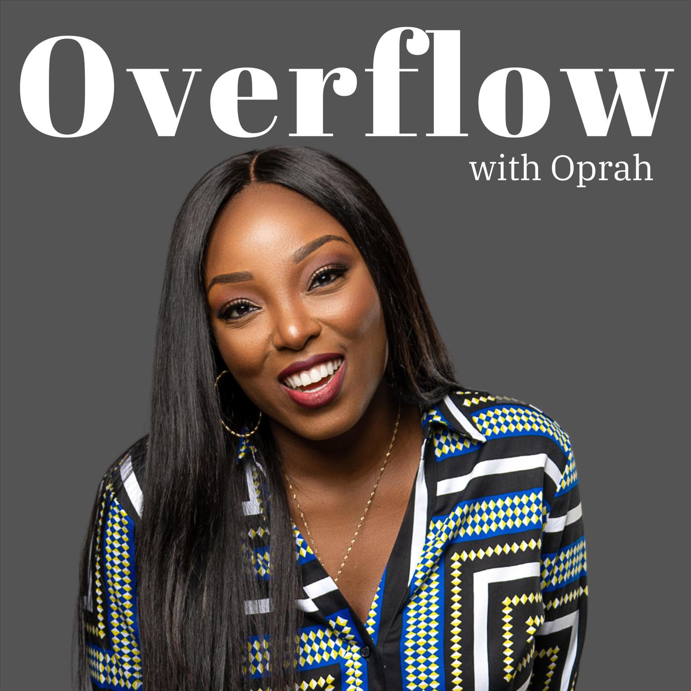 Overflow with Oprah (podcast) - Oprah Zeon | Listen Notes