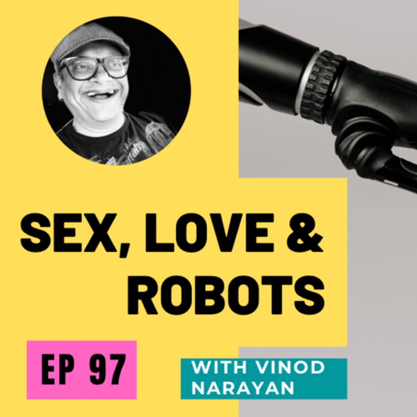 97 Sex, Love & Robots - Pahayan Media Malayalam Podcast | Listen Notes