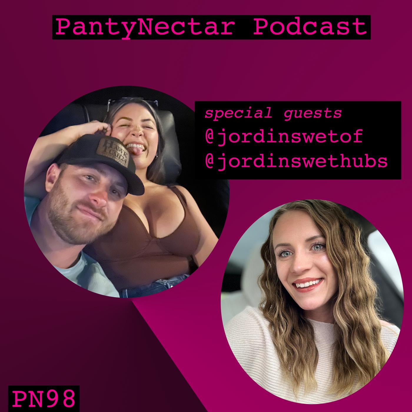 PN98. Special Guest Jordinswetof joins the show! - PantyNectar Podcast |  Listen Notes