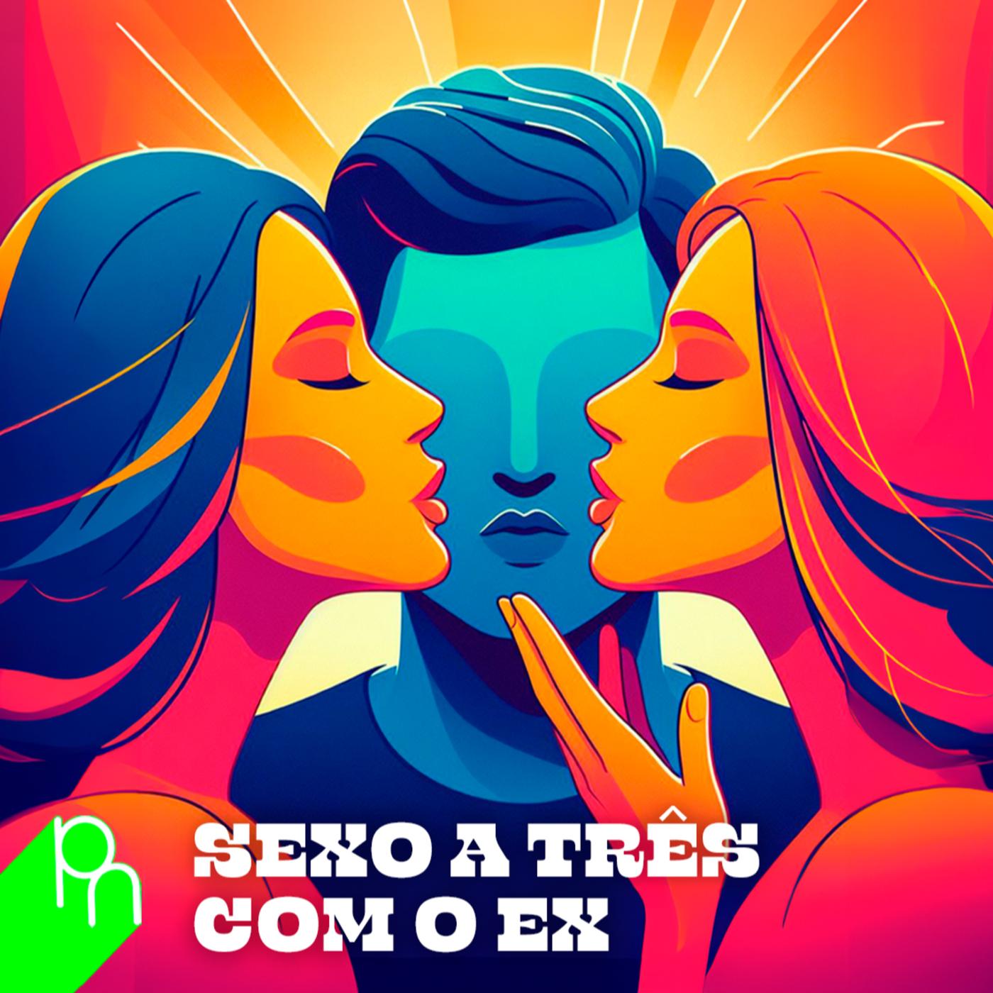 Conto Erótico - Sexo a Três com o Ex - pantynova.com (pódcast) | Listen  Notes