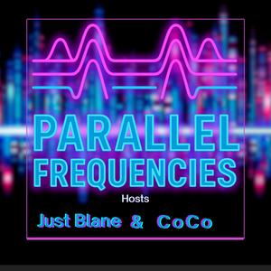 Parallel Frequencies w/ Just Blane & Coco