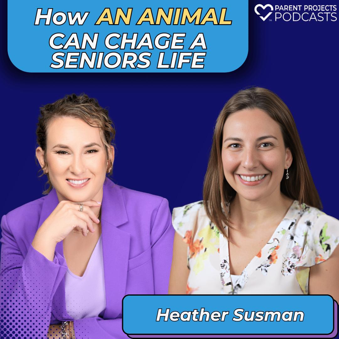 #75 | Heather Susman | How to Combat Loneliness - Parent Projects ...