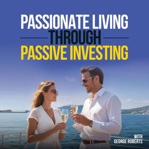 Passionate Living Through Passive Investing