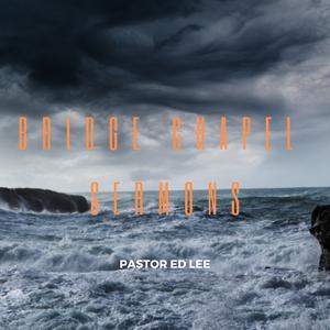 Pastor Ed Sermons [Archive]