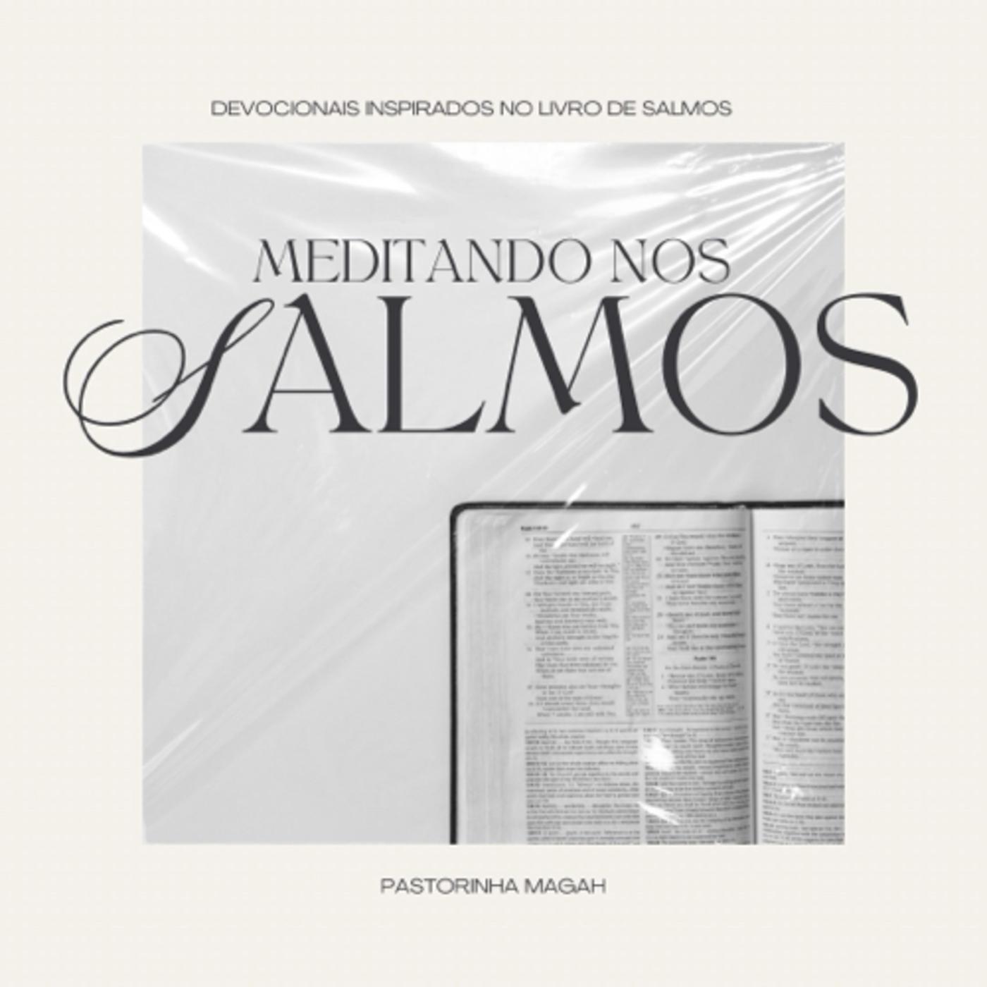 Meditando nos Salmos | Salmo 97 - Pastorinha Magah (podcast) | Listen Notes