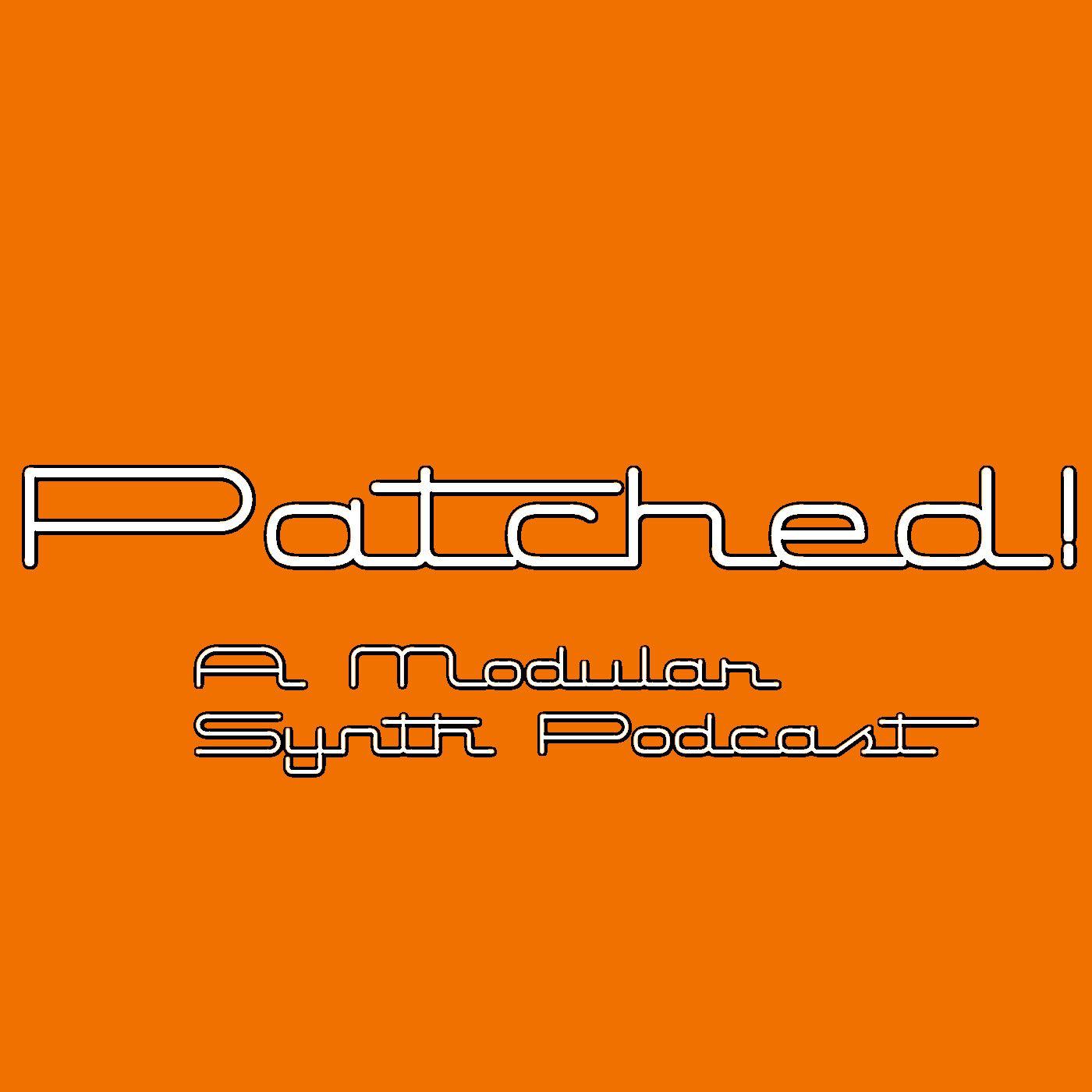 Patched! modular synth podcast