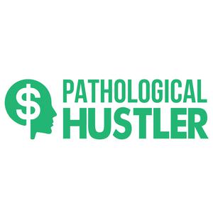 Pathological Hustler Pod