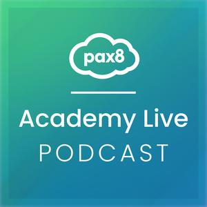 The Three Sales Mistakes MSPs Make and How to Fix It | Pax8 - Academy Live Podcast Episode 41