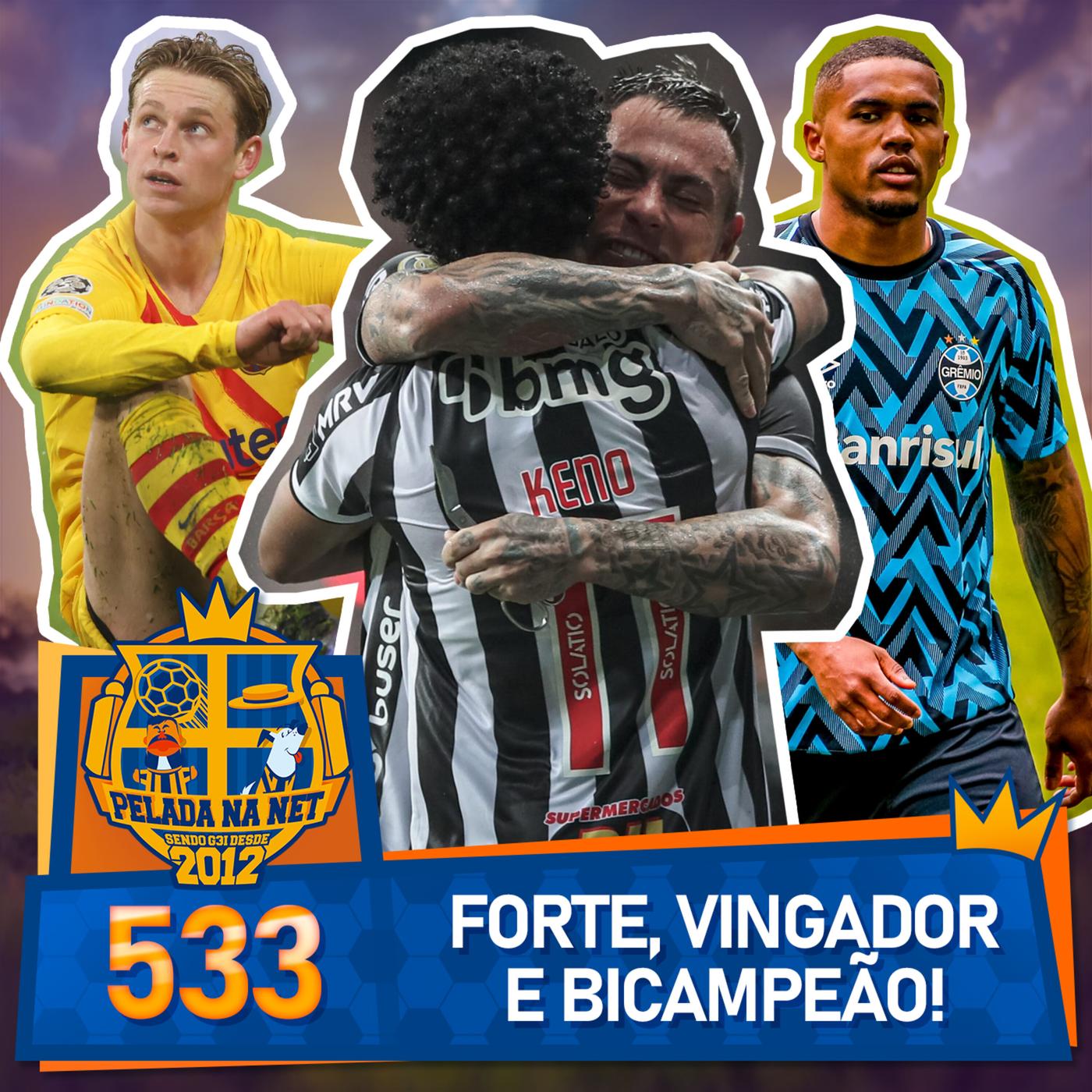 Pelada na Net #533 - Forte, Vingador e Bicampeão! - Pelada na Net (podcast)  | Listen Notes