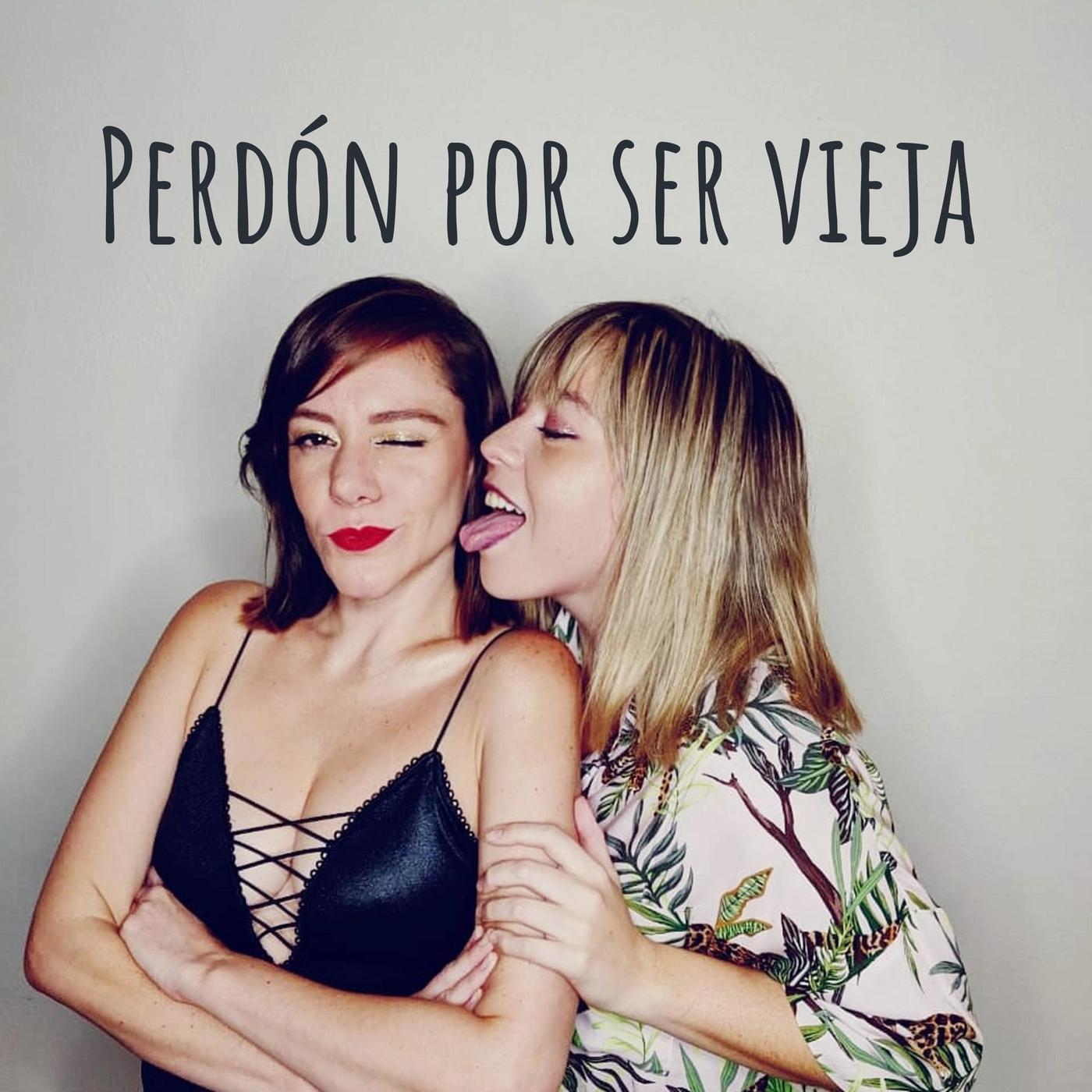 Perdón por ser vieja (pódcast) - Perdón por ser vieja | Listen Notes