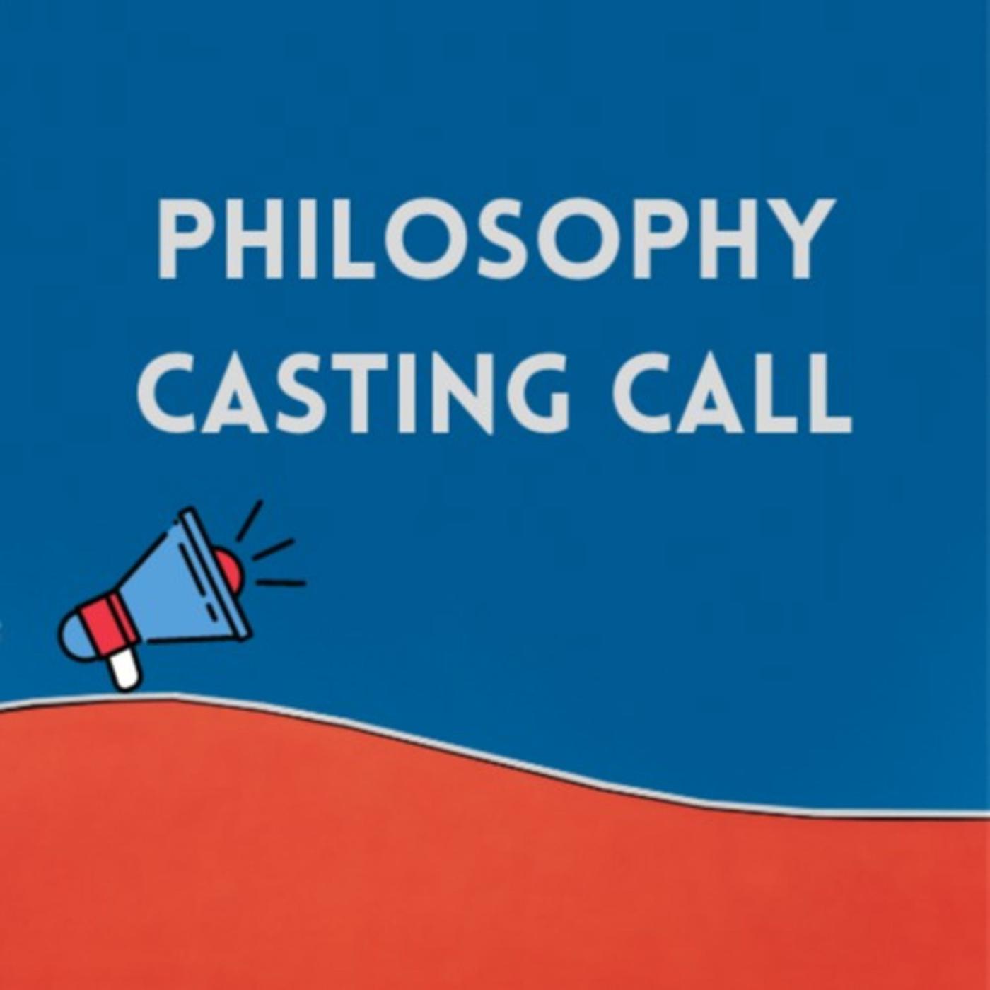 Philosophy Casting Call