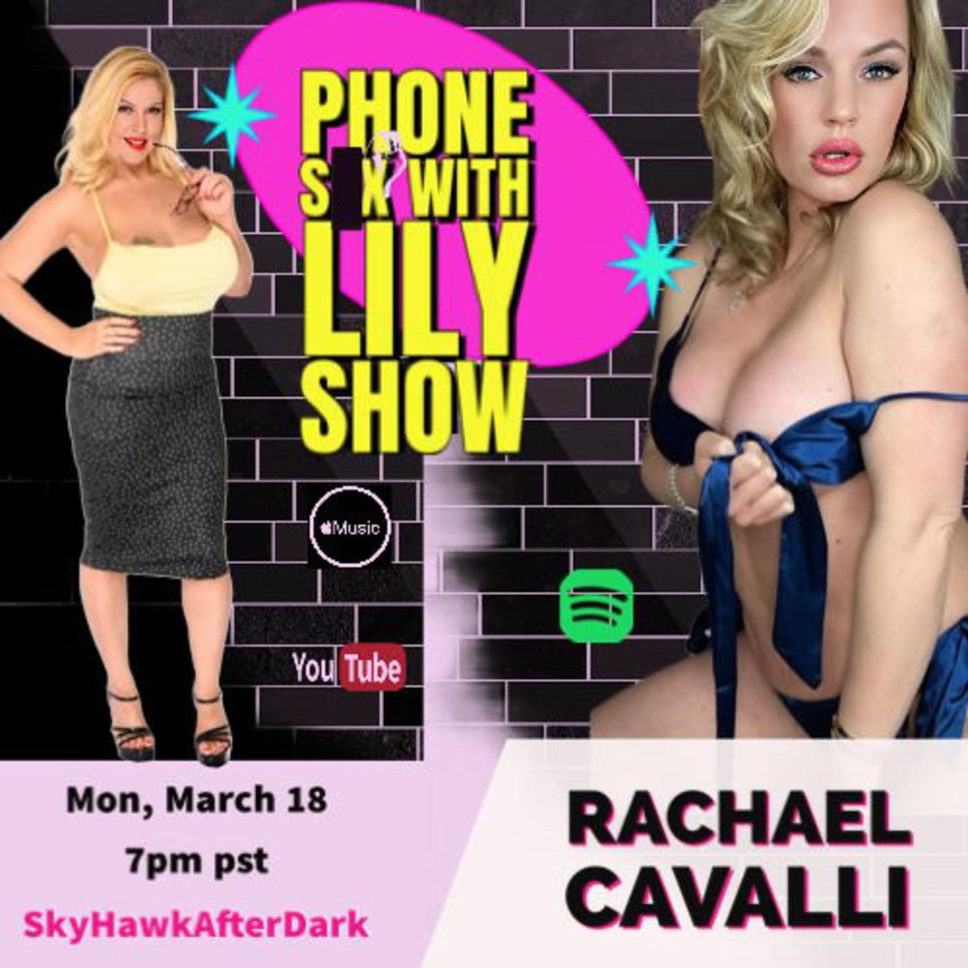 Phone Sex with Rachael Cavalli - Phone Sex with Lily Show (podcast) |  Listen Notes