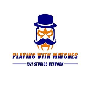 Playing With Matches