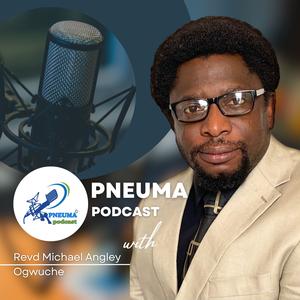 Pneuma Podcast — Do you really believe?