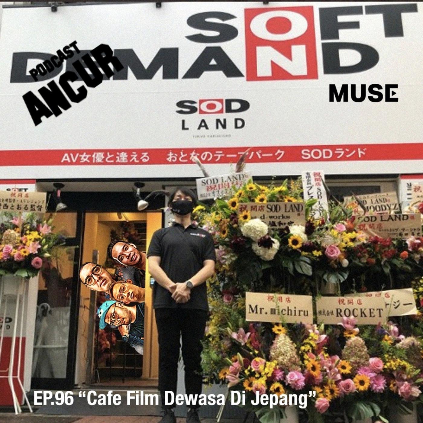 EP96. Cafe “Film Dewasa” di Jepang - PODCAST ANCUR | Listen Notes