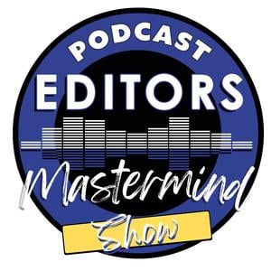Podcast Editors Mastermind