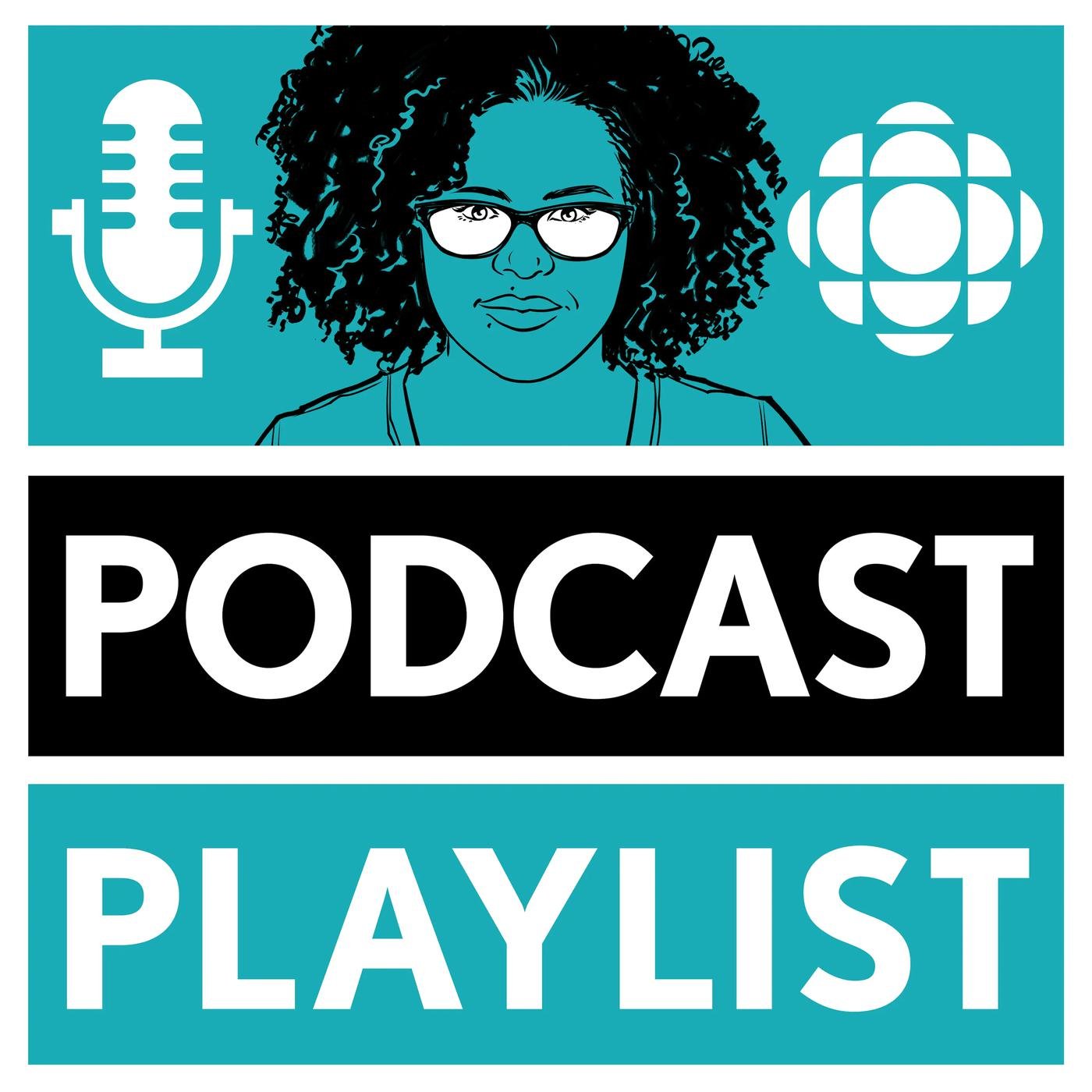 Podcast Playlist - CBC | Listen Notes