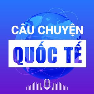 Podcast Về Các Câu Chuyện Quốc Tế