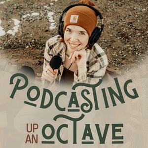 Podcasting Up An Octave 