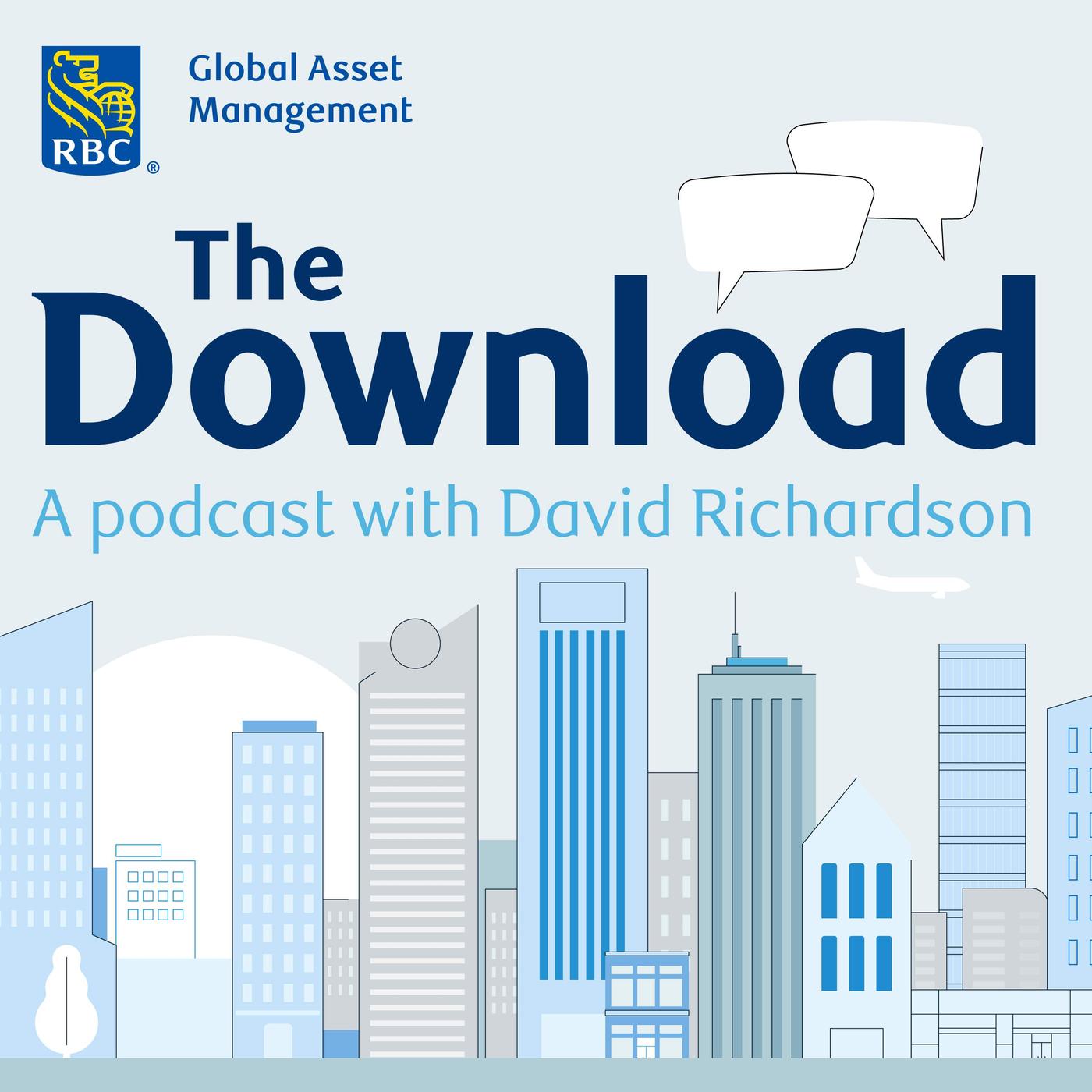 The Download with David Richardson (podcast) - RBC Global Asset ...