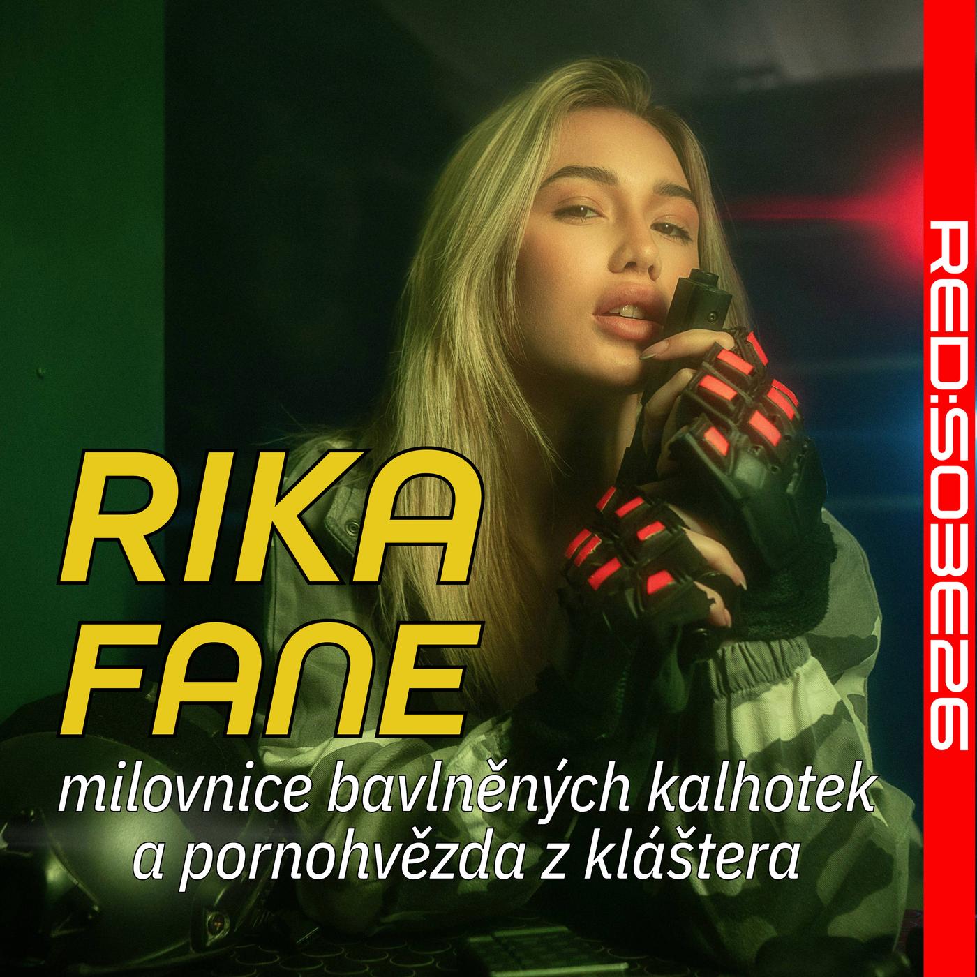 S03E26 Rika Fane, milovnice bavlněných kalhotek a pornohvězda z kláštera |  Listen Notes