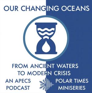 Our changing oceans : from Ancient Waters to Modern Crisis - Episode 1