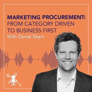 Marketing Procurement: From Category Driven to Business First