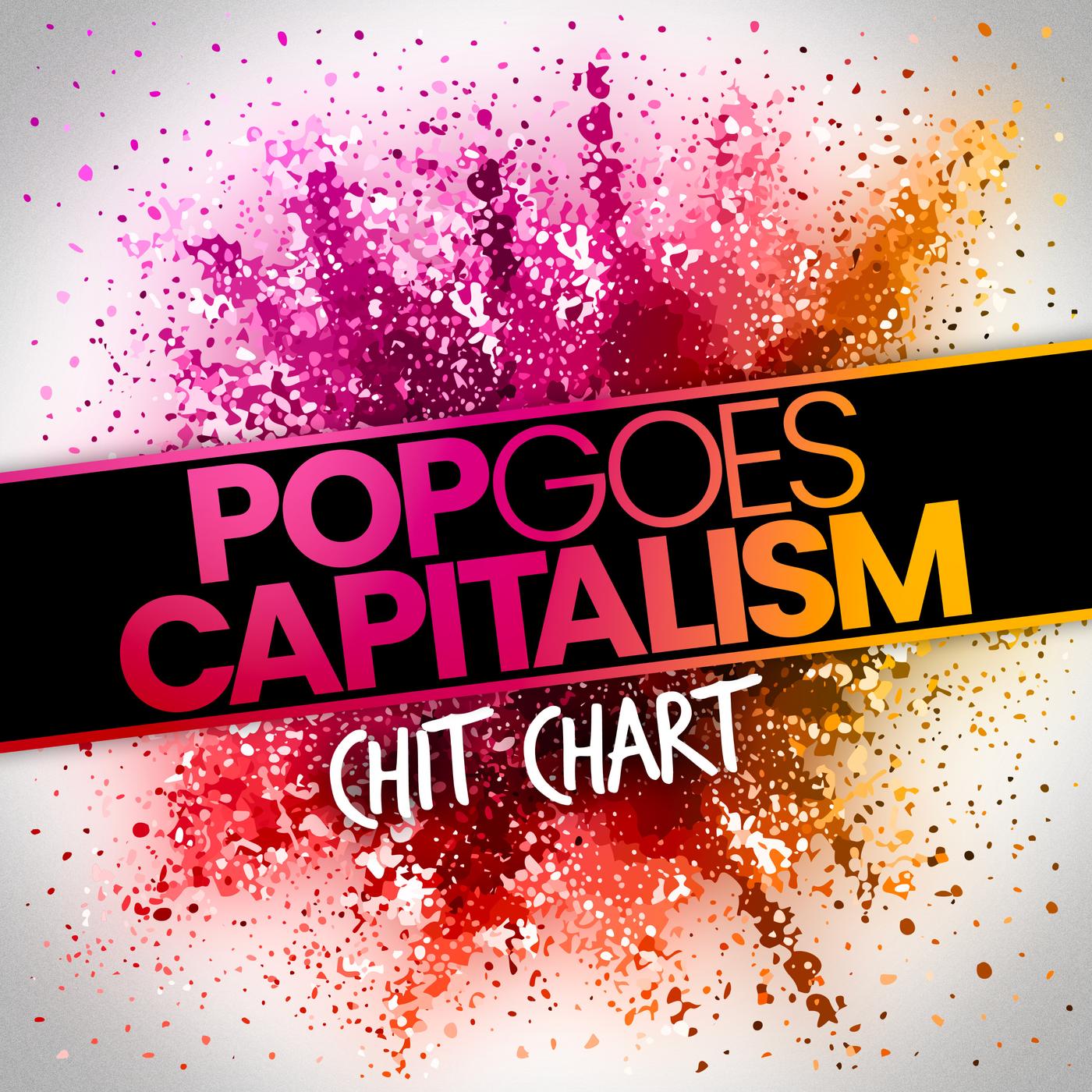 Chit Chart: May 2024 - Pop Goes Capitalism (podcast) | Listen Notes