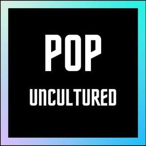 Pop Uncultured