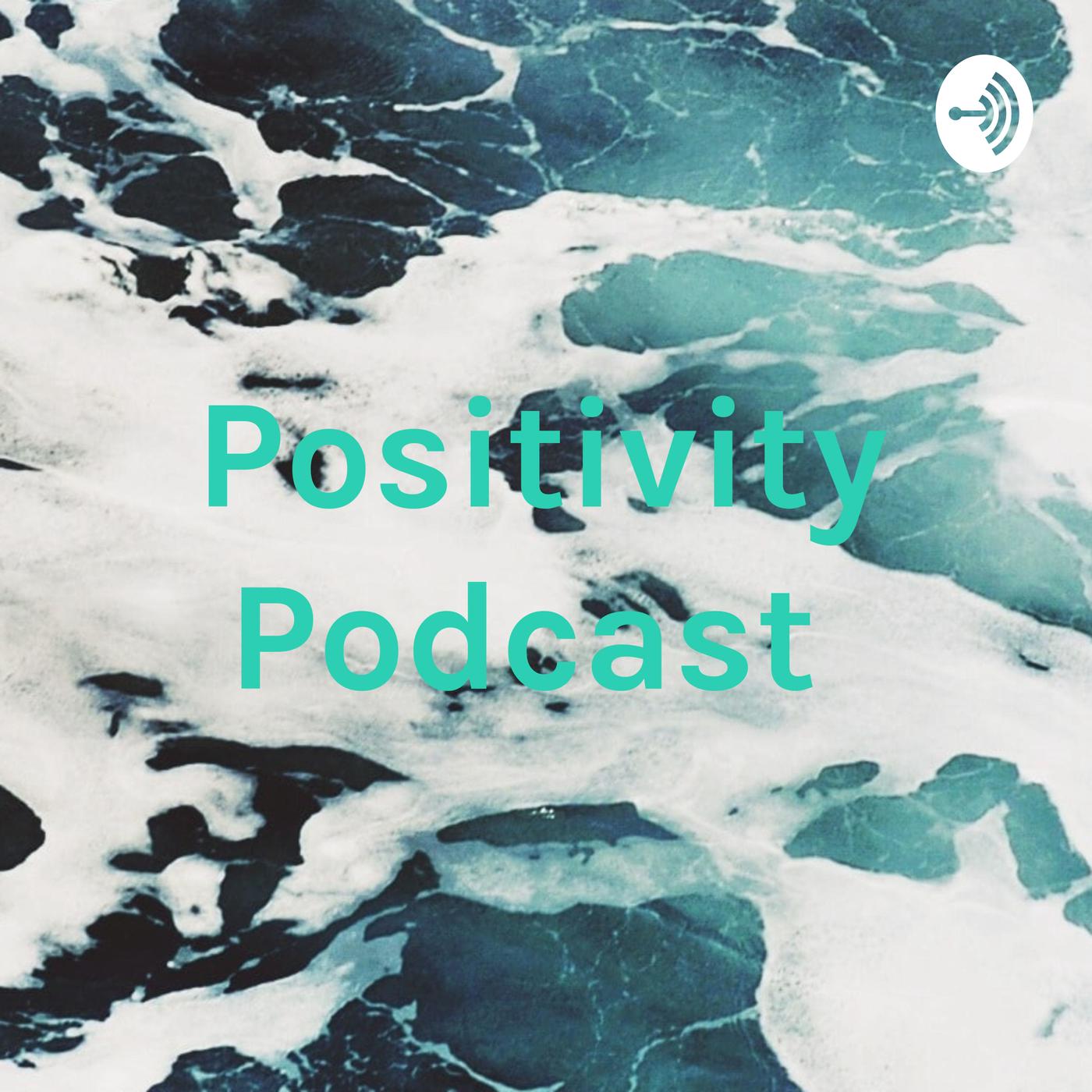 Positivity Podcast 