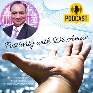 Positivity with Dr. Aman Kapoor | Redefining Positivity | Real Stories, Real Strength 