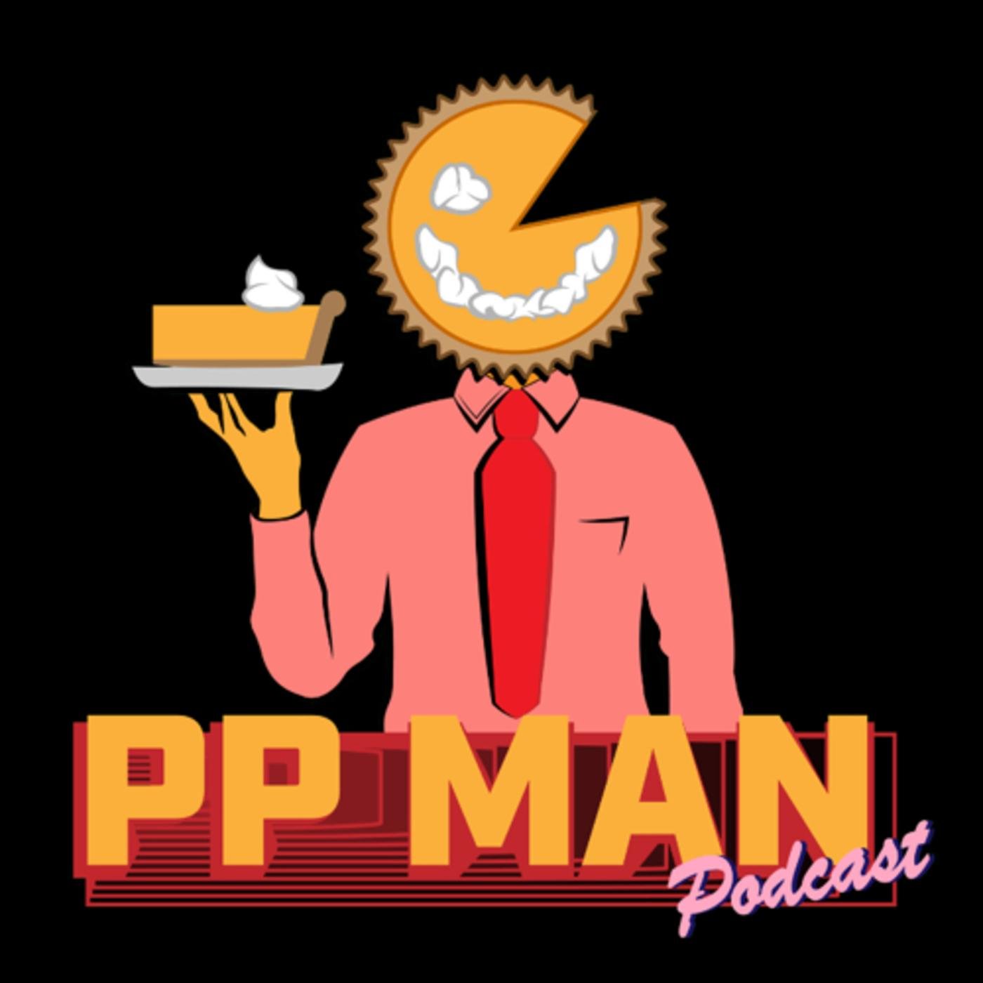 PP Man Podcast - PP Man podcast | Listen Notes