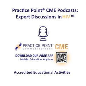 Practice Point® CME Podcasts: Expert Discussions in HIV™