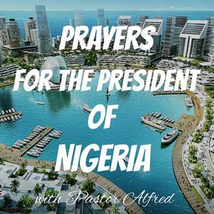 Prayers For The President Of Nigeria