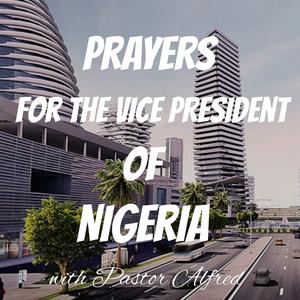 Prayers For The Vice President Of Nigeria