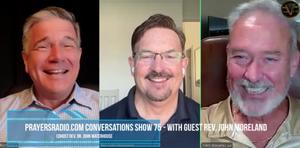 PrayersRadio.com Conversations Show 75 - with Guest Rev. John Moreland