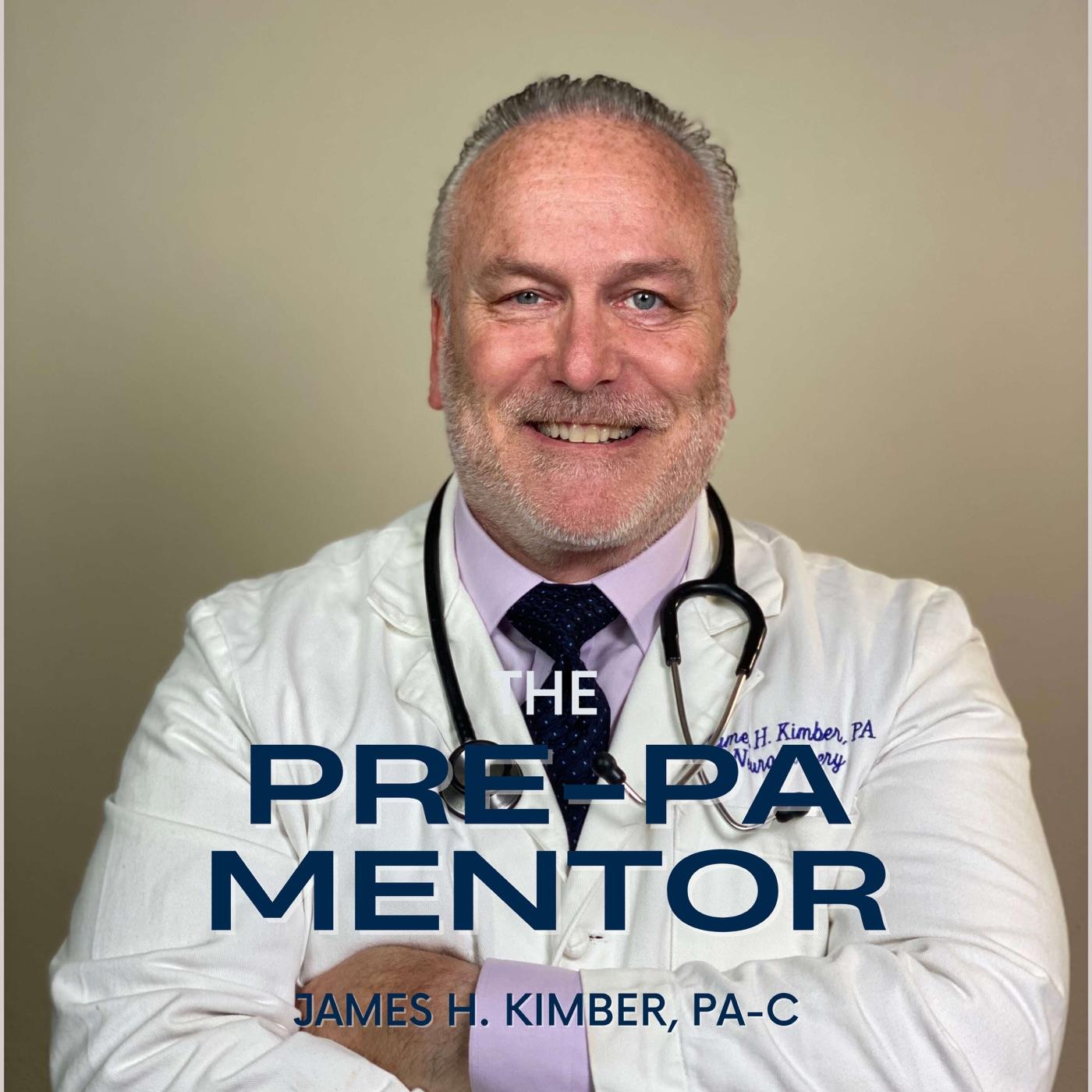 Pre-PA Mentor (podcast) - James H. Kimber, PA-C | Listen Notes