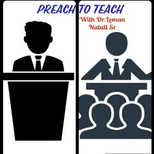 Preach To Teach