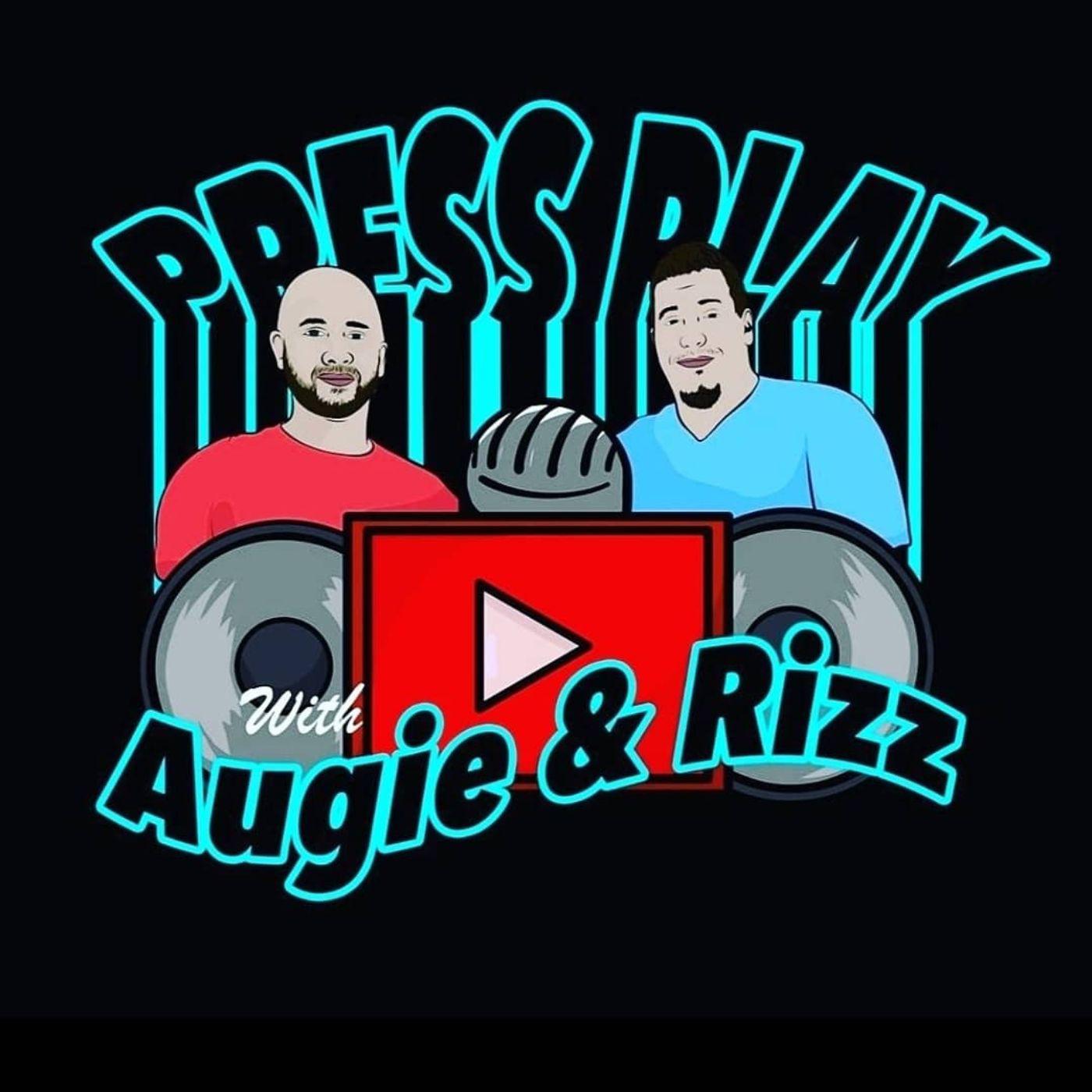 PRESS PLAY w/ Augie & Rizz