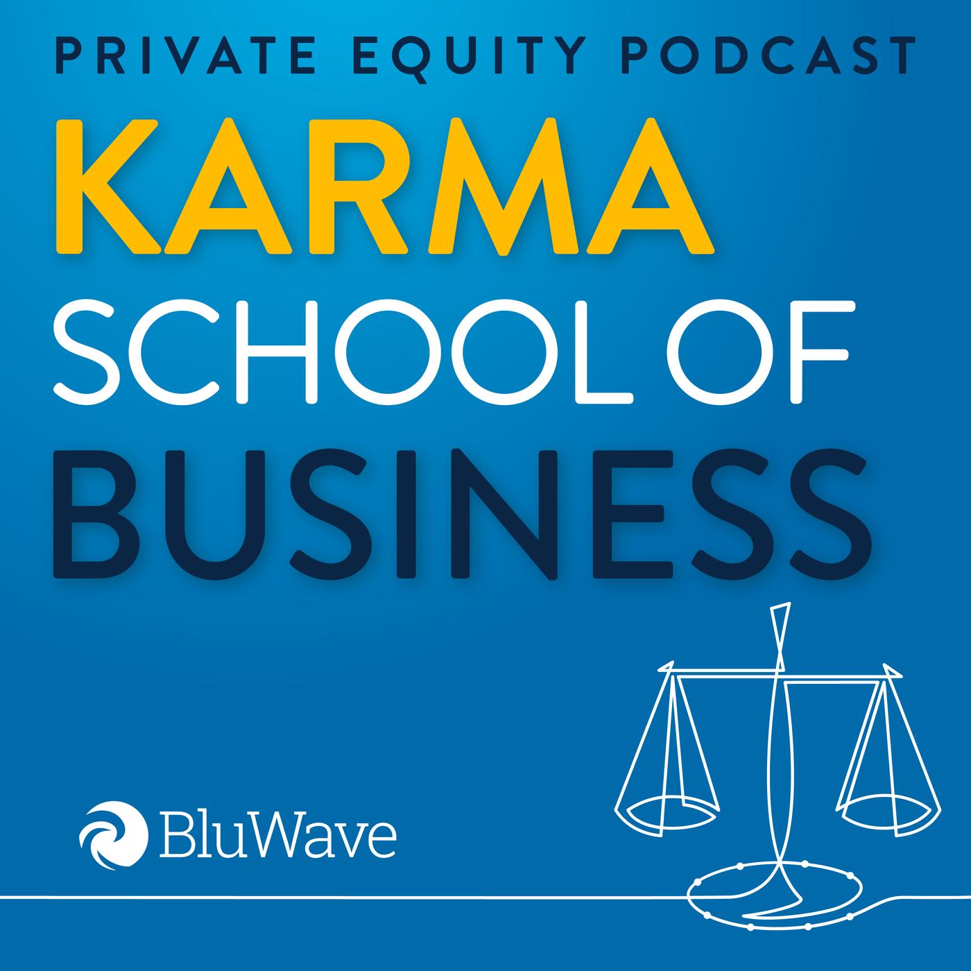 Private Equity Podcast: Karma School of Business