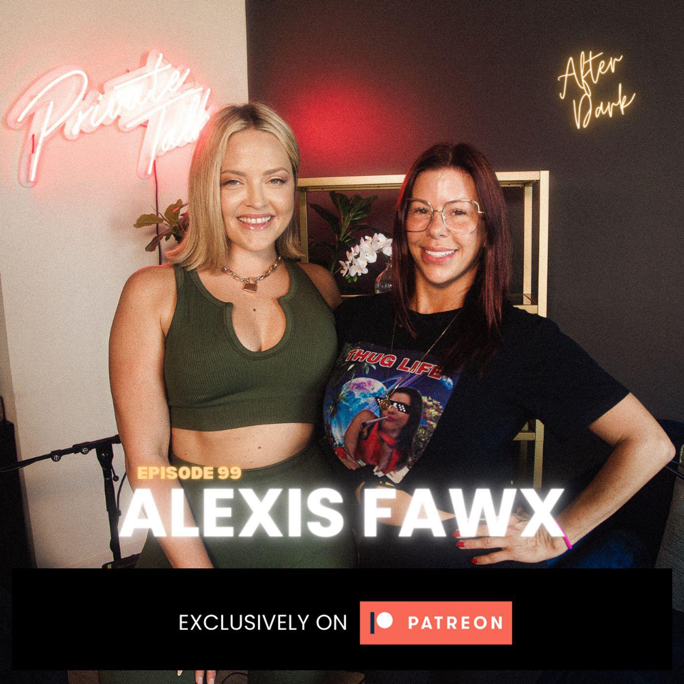 ALEXIS FAWX (After Dark) | EP 99 - Private Talk With Alexis Texas (podcast)  | Listen Notes