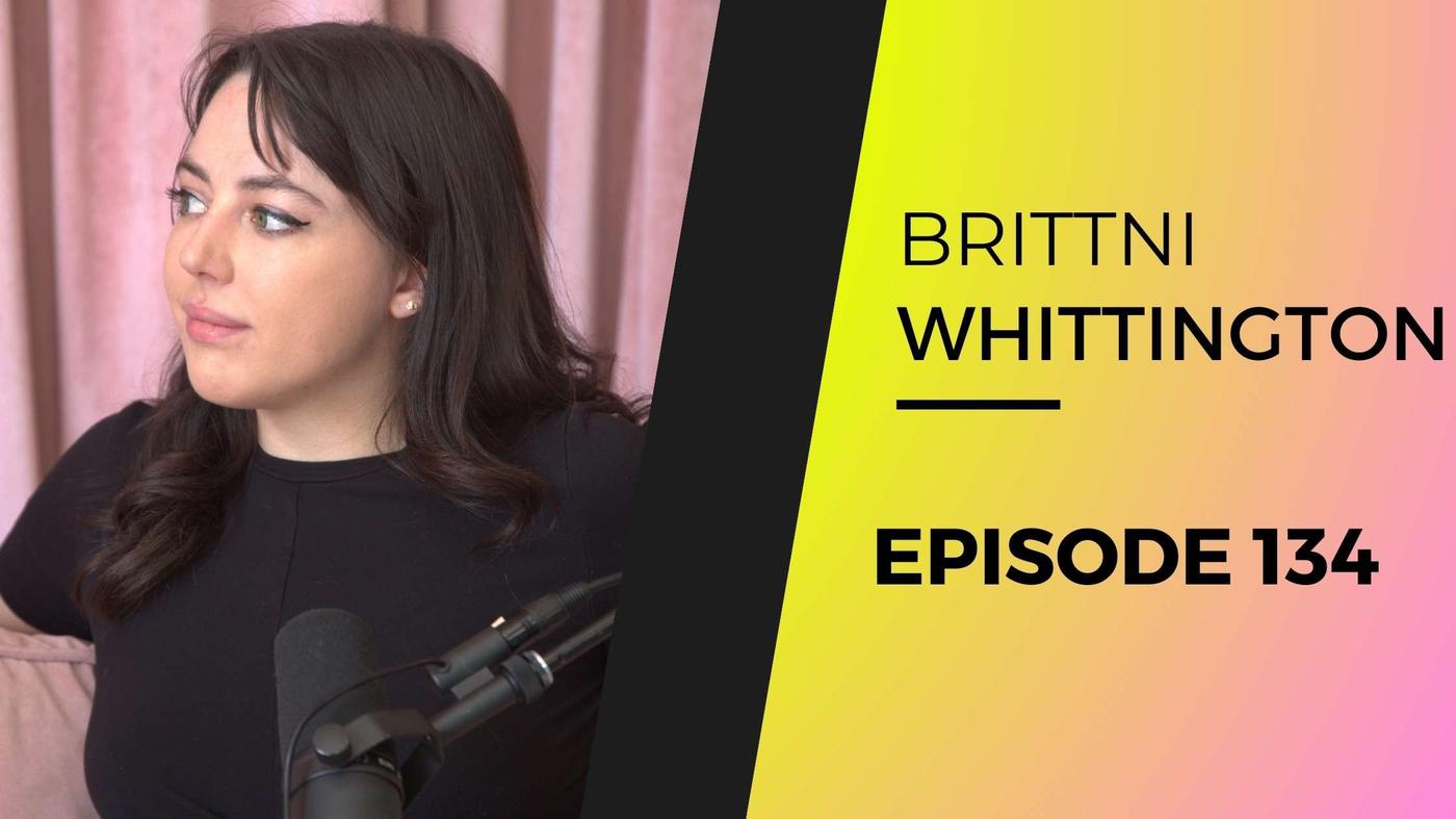 BRITTNI WHITTINGTON | EP 134 - Private Talk With Alexis Texas (podcast) |  Listen Notes