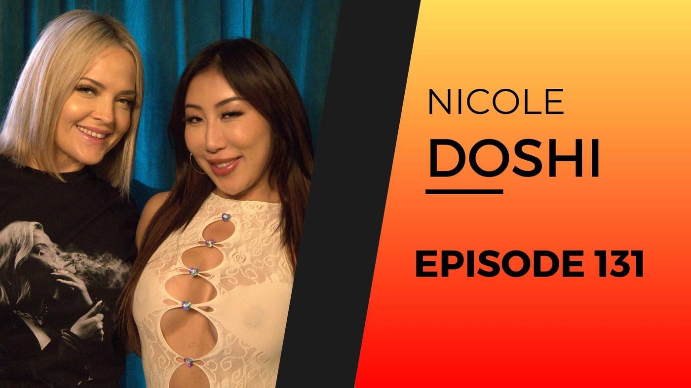 NICOLE DOSHI | EP 131 - Private Talk With Alexis Texas (podcast) | Listen  Notes