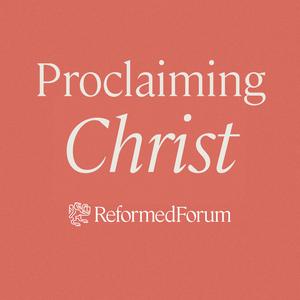 Proclaiming Christ