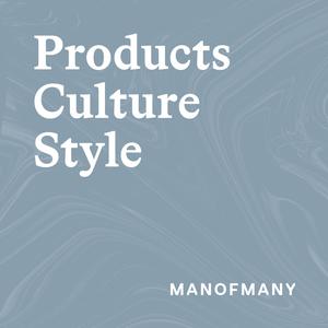 Products Culture Style Podcast