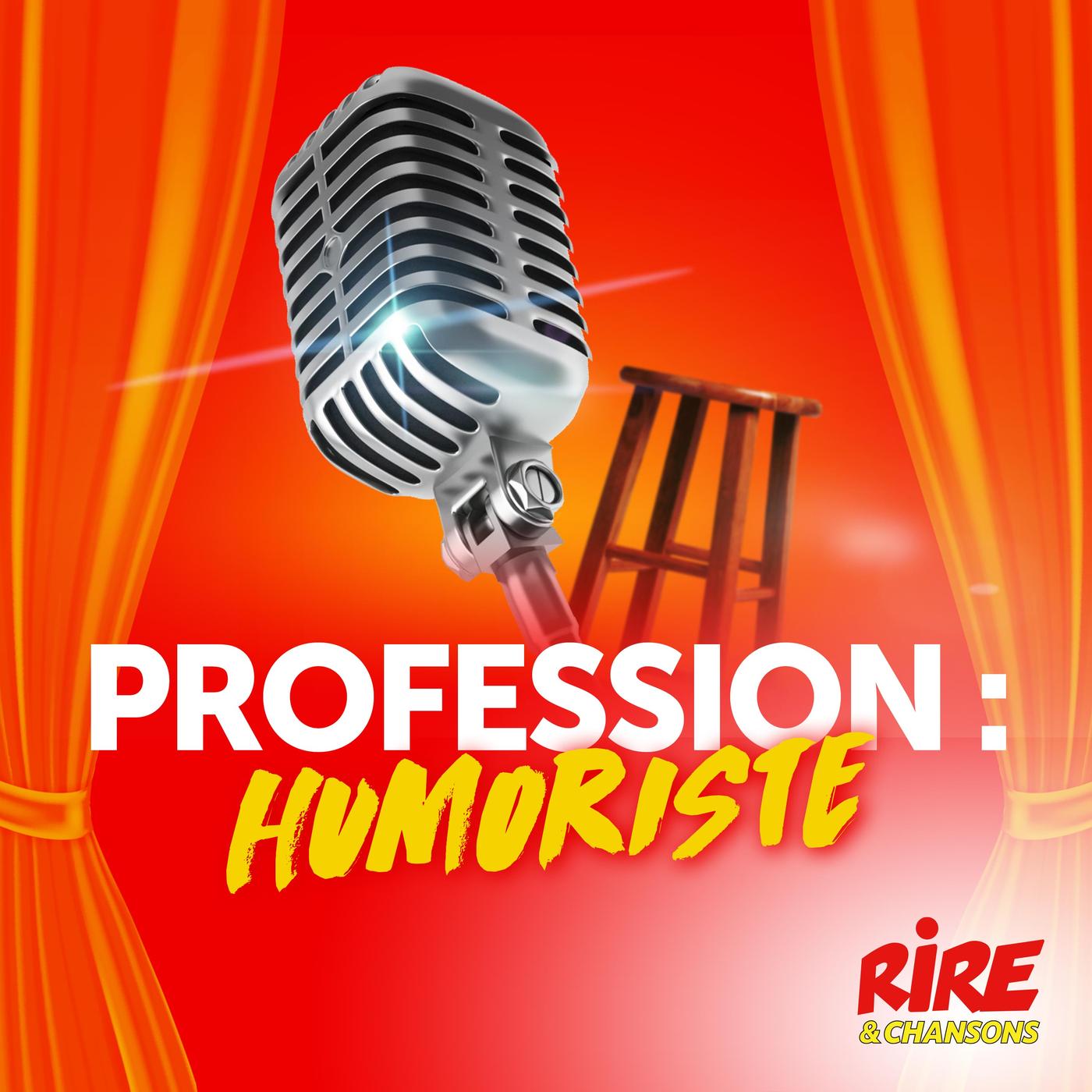 Profession : humoriste (podcast) - Rire et Chansons France | Listen Notes