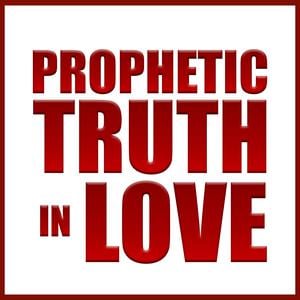 Prophetic Truth In Love