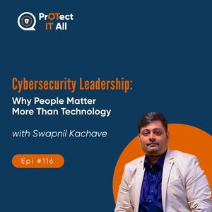 Cybersecurity Leadership: Why People Matter More Than Technology