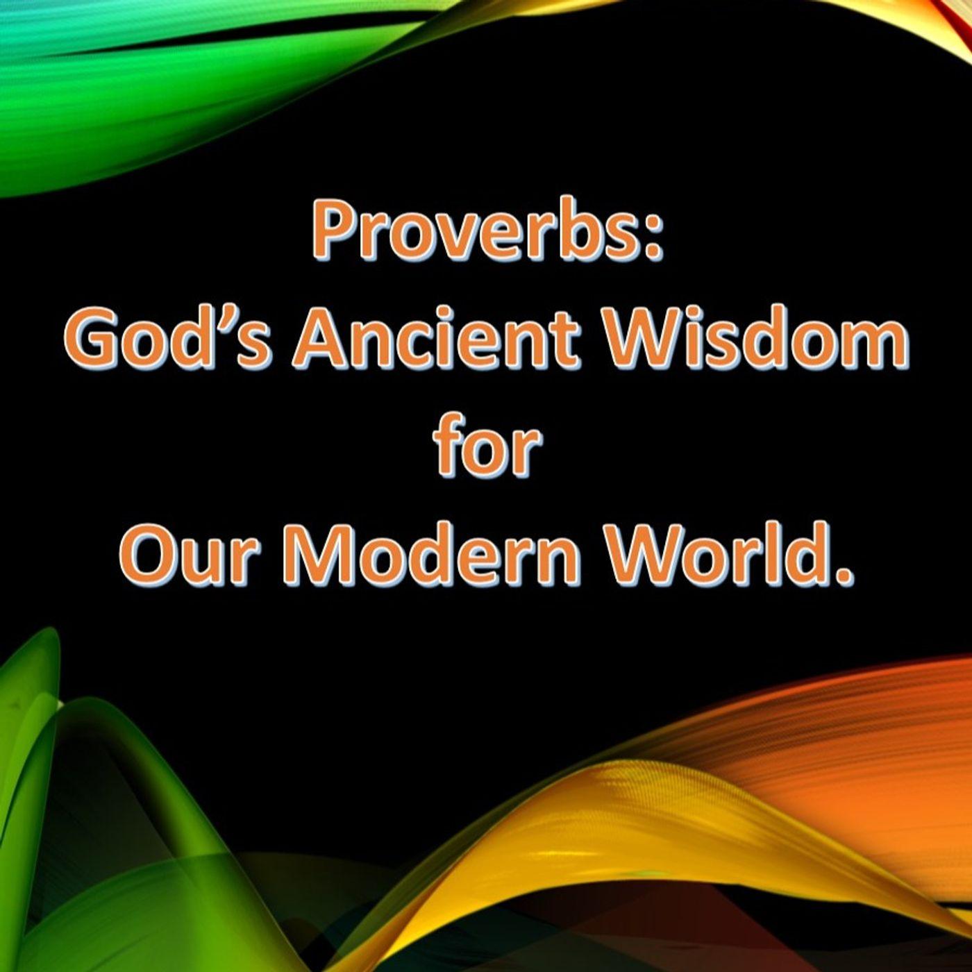 Episode 6 of Proverbs: God's Ancient Wisdom for our Modern World ...